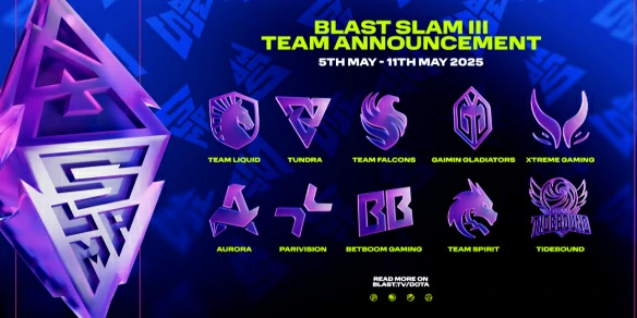 dota2,BLAST Slam III,dota2BLAST Slam III时间赛程表战队汇总